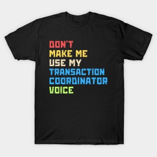 Transaction coordinator realtor training T-Shirt